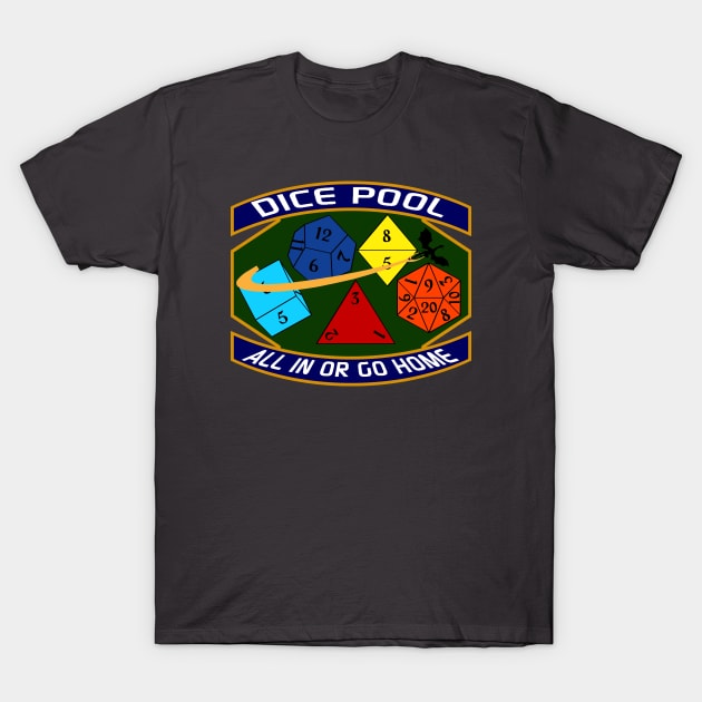 Dice Pool (All In Or Go Home) T-Shirt by J. Rufus T-Shirtery